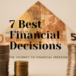 My 7 best financial decisions