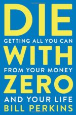 Die with Zero by Bill Perkins 