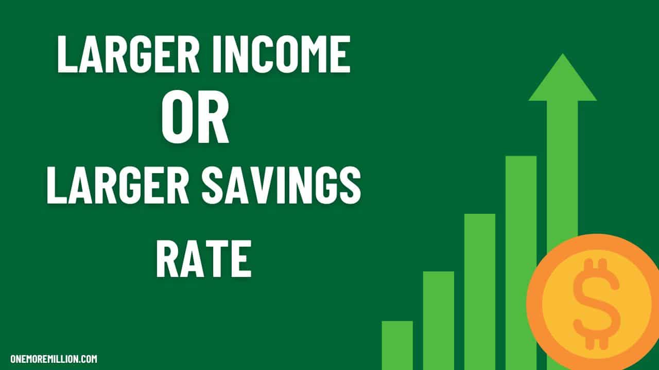what should you choose? - Larger Income or Larger Savings Rate